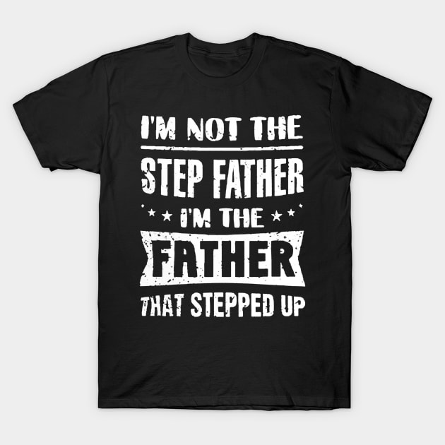 Father Stepped up T-Shirt by nugiarbantyo